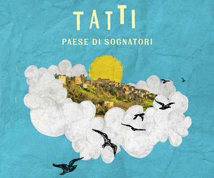 Tatti, paese di sognatori: un film di Ruedi Gerber